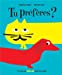 Seller image for Tu pr©f¨res ? [FRENCH LANGUAGE - No Binding ] for sale by booksXpress