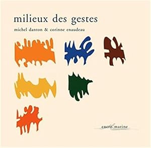 Bild des Verkufers fr Milieux des gestes (Encre Marine) (French Edition) [FRENCH LANGUAGE - Soft Cover ] zum Verkauf von booksXpress