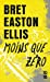 Bild des Verkufers fr Moins Que Zero (English and French Edition) [FRENCH LANGUAGE - Soft Cover ] zum Verkauf von booksXpress