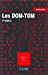 Imagen del vendedor de Les Dom-Tom: Départements/régions d'Outre-Mer, territoires et collectivités territoriales d'Outre-mer [FRENCH LANGUAGE - Soft Cover ] a la venta por booksXpress