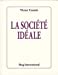 Imagen del vendedor de La société idéale [FRENCH LANGUAGE - Soft Cover ] a la venta por booksXpress