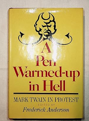 Seller image for A PEN WARMED UP IN HELL Mark Twain in Protest for sale by Quiet Friends  IOBA