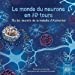 Seller image for Le monde du neurone en 80 tours: Ou les secrets de la maladie d'Alzheimer [FRENCH LANGUAGE - No Binding ] for sale by booksXpress