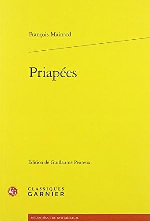 Bild des Verkufers fr Priapees (Bibliotheque Du Xviie Siecle) (French Edition) [FRENCH LANGUAGE - Soft Cover ] zum Verkauf von booksXpress