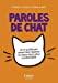 Bild des Verkufers fr Petit Livre de - Paroles de chat [FRENCH LANGUAGE - No Binding ] zum Verkauf von booksXpress