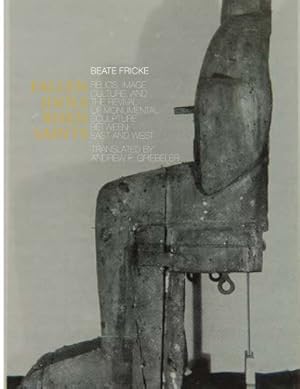 Seller image for Fallen Idols, Risen Saints: Sainte Foy of Conques and the Revival of Monumental Sculpture in Medieval Art (Studies in the Visual Cultures of the Middle Ages) by Beate Fricke [FRENCH LANGUAGE - Hardcover ] for sale by booksXpress