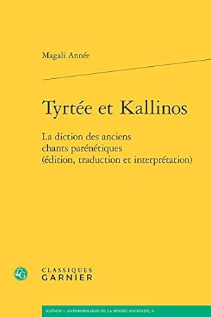 Image du vendeur pour Tyrtee Et Kallinos: La Diction Des Anciens Chants Parenetiques (Edition, Traduction Et Interpretation) (Kainon - Anthropologie de la Pensee Ancienne) (French, Ancient Greek and Latin Edition) [FRENCH LANGUAGE - Soft Cover ] mis en vente par booksXpress