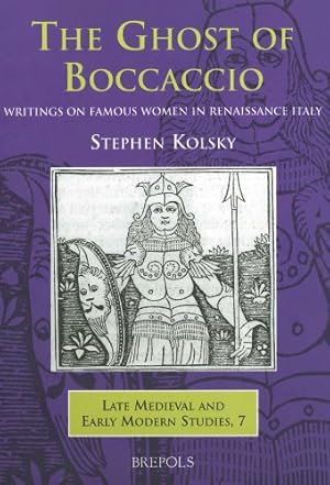 Seller image for The Ghost of Boccaccio: Writings on Famous Women in the Italian Renaissance (Late Medieval and Early Modern Studies) [FRENCH LANGUAGE - Hardcover ] for sale by booksXpress