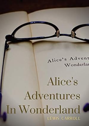 Seller image for Alice's Adventures In Wonderland: Alice's Adventures in Wonderland is an 1865 novel written by English author Charles Lutwidge Dodgson under the pseudonym Lewis Carroll [FRENCH LANGUAGE - Soft Cover ] for sale by booksXpress