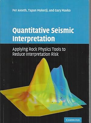 Immagine del venditore per Quantitative Seismic Interpretation: Applying Rock Physics Tools to Reduce Interpretation Risk venduto da Elizabeth's Bookshops