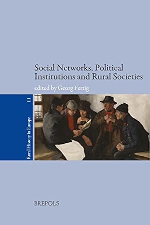 Image du vendeur pour Social Networks, Political Institutions and Rural Societies (Rural History in Europe) [FRENCH LANGUAGE - Soft Cover ] mis en vente par booksXpress