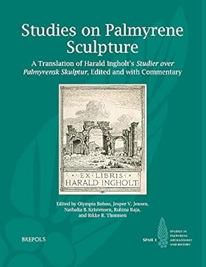 Seller image for Studies on Palmyrene Sculpture: A Translation of Harald Ingholt's Studier over Palmyrensk Skulptur (Studies in Palmyrene Archaeology and History) [FRENCH LANGUAGE - Soft Cover ] for sale by booksXpress