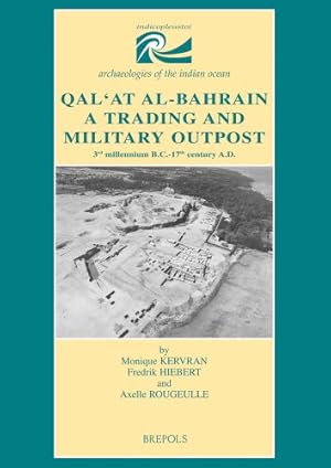 Seller image for Qal'at al-Bahrain. A trading and military outpost: 3rd millenium B.C.-17th century A.D. (Indicopleustoi) [FRENCH LANGUAGE - Soft Cover ] for sale by booksXpress