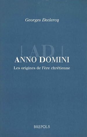 Seller image for Anno Domini: The Origins of the Christian Era (BEEC 1) (BREPOLS ESSAYS IN EUROPEAN CULTURE) by Declercq, G [FRENCH LANGUAGE - Paperback ] for sale by booksXpress