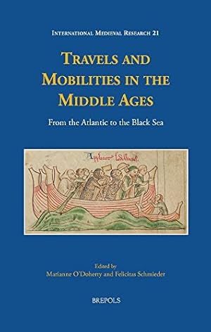 Seller image for Travels and Mobilities in the Middle Ages: From the Atlantic to the Black Sea (International Medieval Research) by Felicitas Schmieder [FRENCH LANGUAGE - Hardcover ] for sale by booksXpress