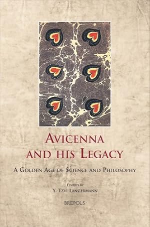 Immagine del venditore per Avicenna and his Legacy: A Golden Age of Science and Philosophy (Cultural Encounters in Late Antiquity and the Middle Ages) [FRENCH LANGUAGE - Hardcover ] venduto da booksXpress