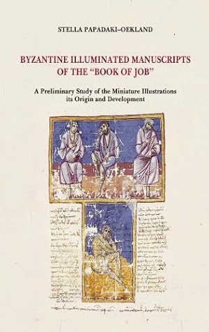 Immagine del venditore per Byzantine Illuminated Manuscripts of the Book of Job: A Preliminary Study of the Miniature Illustrations. Its Origin and Development [FRENCH LANGUAGE - Hardcover ] venduto da booksXpress