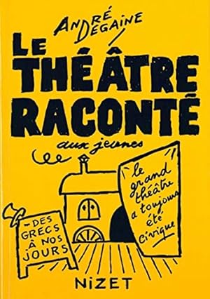 Immagine del venditore per Le Theatre Raconte Aux Jeunes (Nizet) (French Edition) by Degaine, Andre [FRENCH LANGUAGE - Paperback ] venduto da booksXpress
