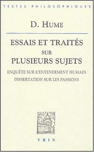 Bild des Verkufers fr David Hume: Essais Et Traites Sur Plusieurs Sujets III: Enquete Sur L'Entendement Humain Dissertation Sur Les Passions (Bibliotheque Des Textes Philosophiques) (French Edition) [FRENCH LANGUAGE - Soft Cover ] zum Verkauf von booksXpress