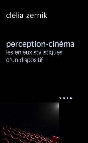 Bild des Verkufers fr Perception-Cinema: Les Enjeux Stylistiques D'Un Dispositif (Philosophie Et Cinema) (French Edition) by Zernik, Clelia [FRENCH LANGUAGE - Paperback ] zum Verkauf von booksXpress