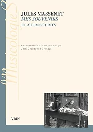 Bild des Verkufers fr Mes Souvenirs et autres ecrits (Musicologies) (French Edition) by Massenet, Jules [FRENCH LANGUAGE - Paperback ] zum Verkauf von booksXpress