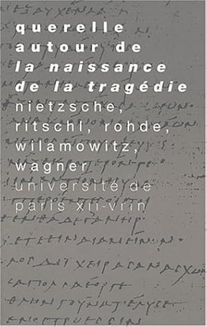 Imagen del vendedor de Nietzsche: Querelle Autour de La Naissance de La Tragedie (Tradition de La Pensee Classique) (French Edition) [FRENCH LANGUAGE - Soft Cover ] a la venta por booksXpress