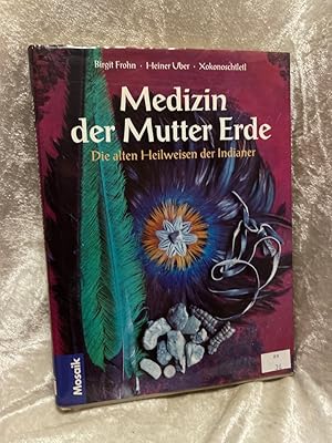 Bild des Verkufers fr Medizin der Mutter Erde: Die alten Heilweisen der Indianer Die alten Heilweisen der Indianer zum Verkauf von Antiquariat Jochen Mohr -Books and Mohr-