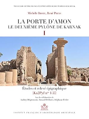 Seller image for La porte d'Amon. Le deuxième pylône de Karnak I: tudes et relevé épigraphique (Ka2Pyln nos 1-33) [FRENCH LANGUAGE - Broché ] for sale by booksXpress