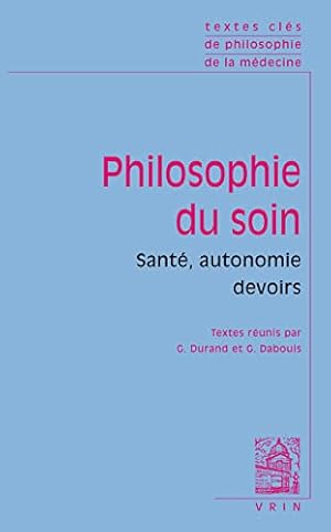 Imagen del vendedor de Textes Cles De Philosophie Du Soin: Sante, Autonomie, Devoirs (French Edition) by Baertschi, Bernard, Beauchamp, Tom L., Branger, Bernard, David, Philippe, Goffi, Jean-Yves [FRENCH LANGUAGE - Paperback ] a la venta por booksXpress