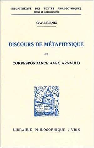 Seller image for Discours De Metaphysique Et Correspondance Avec Arnauld (Bibliotheque Des Textes Philosophiques) (French Edition) by Roy, G Le, Leibniz Fre, Gottfried Wilhelm [FRENCH LANGUAGE - Paperback ] for sale by booksXpress