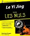 Bild des Verkufers fr Le Yi Jing Pour les Nuls [FRENCH LANGUAGE - Soft Cover ] zum Verkauf von booksXpress