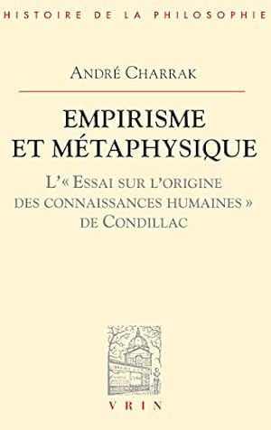 Bild des Verkufers fr Empirisme Et Metaphysique: L'Essai Sur L'Origine Des Connaissances Humaines de Condillac (Bibliotheque D'Histoire de la Philosophie) (French Edition) [FRENCH LANGUAGE - Soft Cover ] zum Verkauf von booksXpress