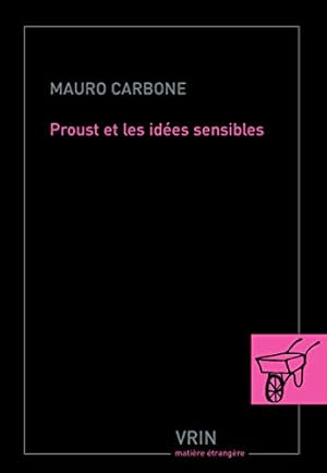 Image du vendeur pour Proust Et Les Idees Sensibles (Matiere Etrangere) (French Edition) by Carbone, Mauro [FRENCH LANGUAGE - Paperback ] mis en vente par booksXpress