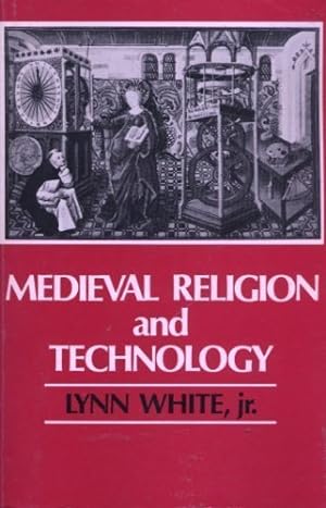 Medieval Religion and Technology: Collected Essays