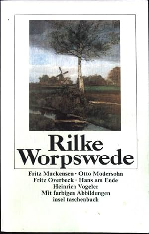 Worpswede : Fritz Mackensen, Otto Modersohn, Fritz Overbeck, Hans am Ende, Heinrich Vogeler. Inse...