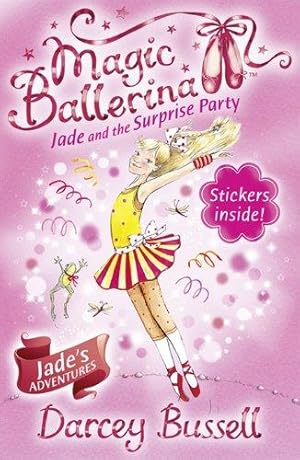 Imagen del vendedor de Jade and the Surprise Party: Jade's Adventures: Book 20 (Magic Ballerina) a la venta por WeBuyBooks 2