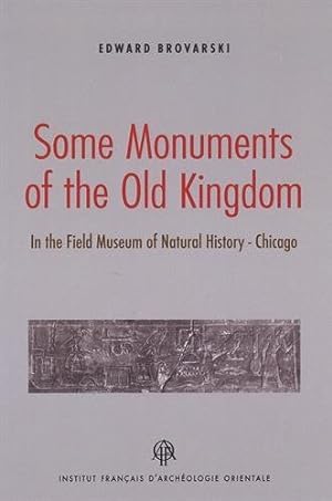 Seller image for Some Monuments of the Old Kingdom: In the Field Museum of Natural History - Chicago (Bibliotheque D'etude) by IFAO [FRENCH LANGUAGE - Paperback ] for sale by booksXpress