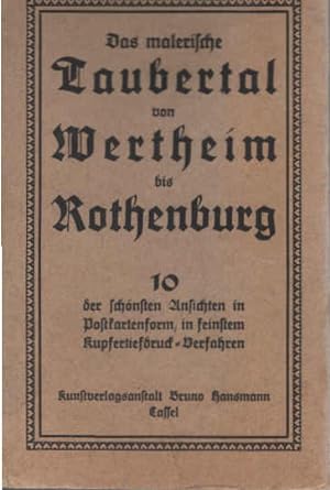 Das malerische Taubertal von Wertheim bis Rothenburg. 10 der schönsten Ansichten in Postkartenfor...