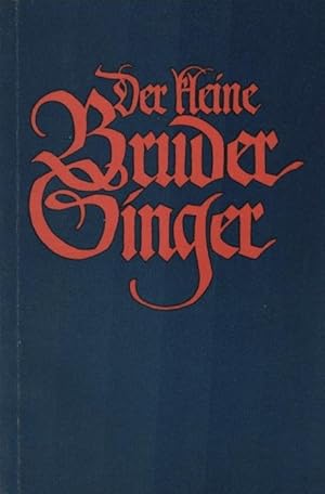 Bild des Verkufers fr Der kleine Bruder Singer. Liederbuch zum tglichen Gebrauch fr jung und alt / Brenreiter-Ausgabe 3000 zum Verkauf von Schrmann und Kiewning GbR