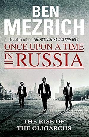 Immagine del venditore per Once Upon a Time in Russia: The Rise of the Oligarchs and the Greatest Wealth in History venduto da WeBuyBooks 2