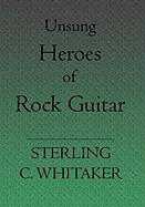 Immagine del venditore per UNSUNG HEROES OF ROCK GUITAR venduto da moluna