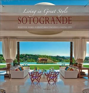 Bild des Verkufers fr Living in Great Style in Sotogrande : Beautiful homes in Spain's most exclusive coastal city zum Verkauf von BOOKSELLER  -  ERIK TONEN  BOOKS