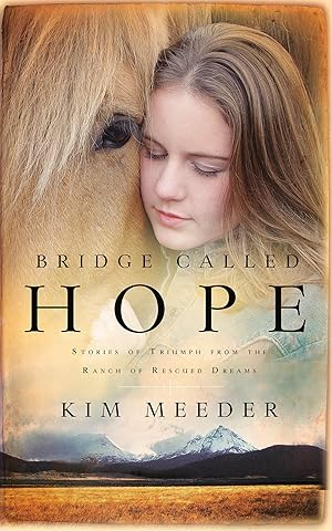 Bild des Verkufers fr Bridge Called Hope: Stories of Triumph from the Ranch of Rescued Dreams zum Verkauf von moluna