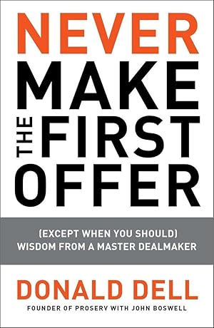 Imagen del vendedor de Never Make the First Offer: (Except When You Should) Wisdom from a Master Dealmaker a la venta por moluna