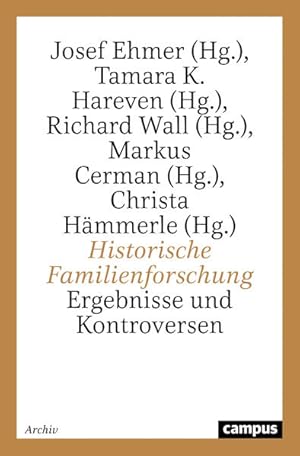 Bild des Verkufers fr Historische Familienforschung: Ergebnisse und Kontroversen. Michael Mitterauer zum 60. Geburtstag zum Verkauf von Studibuch