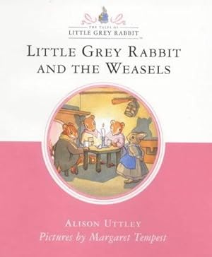 Seller image for Little Grey Rabbit and the Weasels (Little Grey Rabbit Classic Series) for sale by WeBuyBooks 2