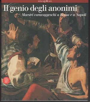 Bild des Verkufers fr Il genio degli anonimi. Maestri caravaggeschi a Roma e a Napoli. Ediz. illustrata zum Verkauf von Messinissa libri