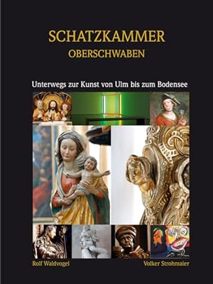 Bild des Verkufers fr Schatzkammer Oberschwaben: Unterwegs zur Kunst zwischen Ulm und dem Bodensee zum Verkauf von Studibuch