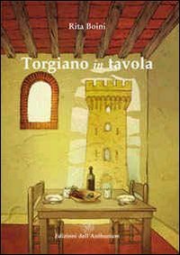 Seller image for Torgiano in tavola. Ricette e riti di un territorio for sale by librisaggi