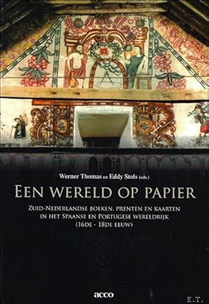 Immagine del venditore per wereld op papier. Zuid-Nederlandse boeken, prenten en kaarten in het Spaanse en Portugese wereldrijk, venduto da BOOKSELLER  -  ERIK TONEN  BOOKS